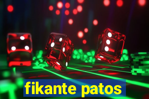 fikante patos